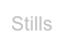 Stills